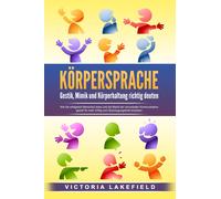 Victoria Lakefi KÖRPERSPRACHE - Gestik, Mimik und Körperhaltung rich (Tascabile)