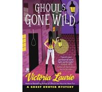 Victoria Laurie Ghouls Gone Wild (Tascabile) Ghost Hunter Mystery