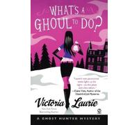 Victoria Laurie What's a Ghoul to Do? (Tascabile) Ghost Hunter Mystery