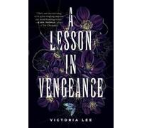 Victoria Lee A Lesson in Vengeance (Tascabile)