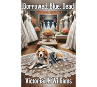 Victoria Lk Williams Borrowed, Blue, Dead (Tascabile)