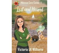 Victoria Lk Williams Lost and Hound (Tascabile) Hibiscus Cove Cozies