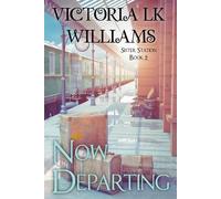 Victoria Lk Williams Now Departing (Tascabile) Sister Station