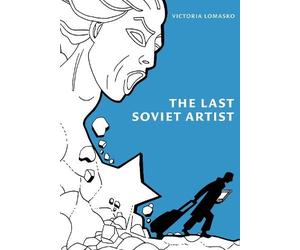 Victoria Lomasko The Last Soviet Artist (Tascabile)