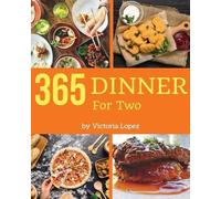 Victoria Lopez Dinner for Two 365 (Tascabile) Dinner for Two 365