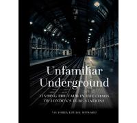 Victoria Louise Howard Unfamiliar Underground (Copertina rigida)