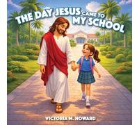 Victoria M Howard The Day Jesus Came to My School (Tascabile)