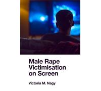 Victoria M. Nagy Male Rape Victimisation on Screen (Copertina rigida)