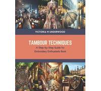 Victoria M Underwood Tambour Techniques (Tascabile)