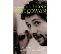 Victoria Mary Clarke Shane MacGowan A Drink with Shane MacGowan (Tascabile)
