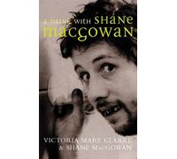 Victoria Mary Clarke Shane MacGowan A Drink with Shane MacGowan (Tascabile)