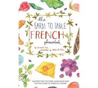 Victoria Mas The Farm to Table French Phrasebook (Copertina rigida)