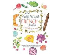 Victoria Mas The Farm to Table French Phrasebook (Tascabile)