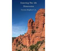 Victoria Mogilner C.A. Entering The 5th Dimension (Tascabile)