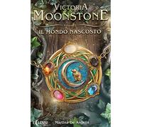 Victoria Moonstone - Vol.1 Il Mondo Nascosto - [Eclissi Edizioni]