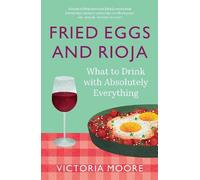 Victoria Moore Fried Eggs and Rioja (Tascabile)