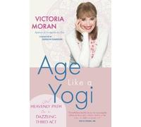 Victoria Moran Age Like a Yogi (Tascabile)