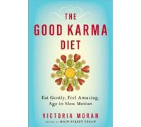 Victoria Moran The Good Karma Diet (Tascabile)