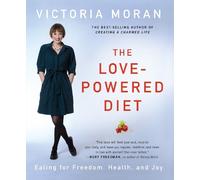 Victoria Moran The Love Powered Diet (Tascabile)