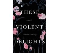 Victoria Namkung These Violent Delights (Tascabile)