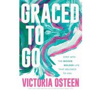 Victoria Osteen Victoria Osteen Graced to Go (Copertina rigida)