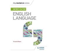 Victoria Peers My Revision Notes: WJEC GCSE English Language (Tascabile)