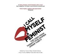 Victoria Pepe I Call Myself A Feminist (Tascabile)