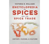 Victoria R. William Encyclopedia of Spices and the Spice Trad (Copertina rigida)