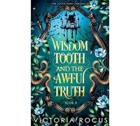 Victoria Rocus Wisdom Tooth And The Awful Truth (Tascabile)