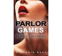 Victoria Rush Parlor Games (Tascabile) Jade's Erotic Adventures