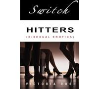 Victoria Rush Switch Hitters (Tascabile) Erotica Themed Bundles
