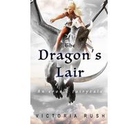Victoria Rush The Dragon's Lair (Tascabile)