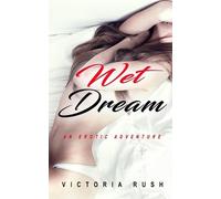 Victoria Rush Wet Dream (Tascabile) Jade's Erotic Lesbian Adventures