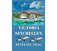 VICTORIA SEYCHELLEN Reisgids 2026