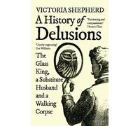 Victoria Shepherd A History of Delusions (Copertina rigida)