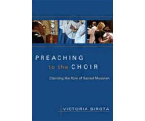 Victoria Sirota Preaching to the Choir (Tascabile)