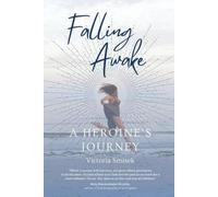 Victoria Smisek Falling Awake - A Heroine's Journey (Tascabile)