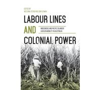 Victoria Stead Labour Lines and Colonial Power (Tascabile)