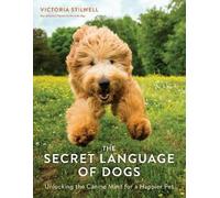 Victoria Stilwell The Secret Language of Dogs (Tascabile)