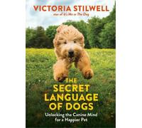Victoria Stilwell The Secret Language of Dogs (Tascabile)