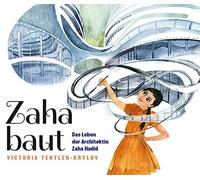 Victoria Tentler-K Zaha baut: Das Leben der Architektin Zaha (Copertina rigida)