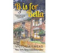 Victoria Twead B is for Bella - Large Print (Copertina rigida) Sixpenny Cross