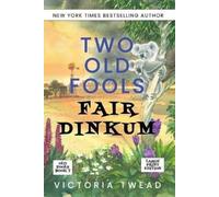 Victoria Twead Two Old Fools Fair Dinkum - LARGE PRINT (Tascabile) Old Fools