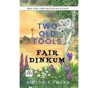 Victoria Twead Two Old Fools Fair Dinkum (Tascabile) Old Fools