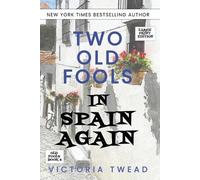 Victoria Twead Two Old Fools in Spain Again - LARGE PRINT (Tascabile)