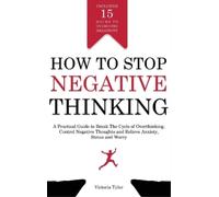 Victoria Tyler How to Stop Negative Thinking (Copertina rigida)