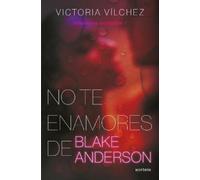 Victoria Vílche No te enamores de Blake Anderson / Don't Fall in Lov (Tascabile)