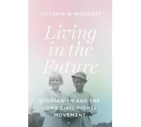 Victoria W. Wolcott Living in the Future (Copertina rigida)