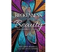 Victoria Waddell Brokenness To Beauty (Tascabile)