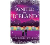 Victoria Walker Ignited in Iceland (Tascabile)